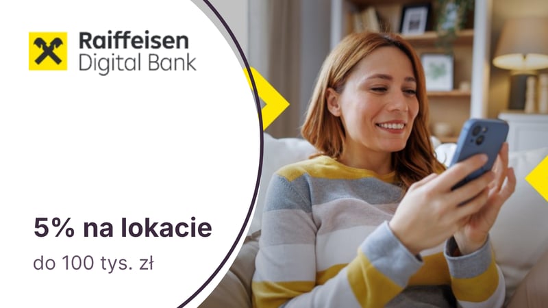 5% na Lokacie Dla Ciebie w Raiffeisen Digital Banku