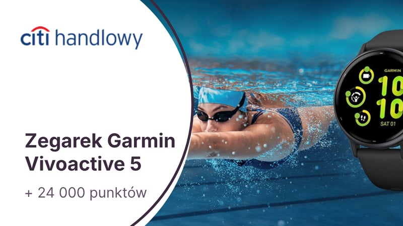 Zegarek Garmin Vivoactive 5 + 24 000 punktów (300 zł) w Bezcennych Chwilach za kartę kredytową Citi Simplicity w Citibanku