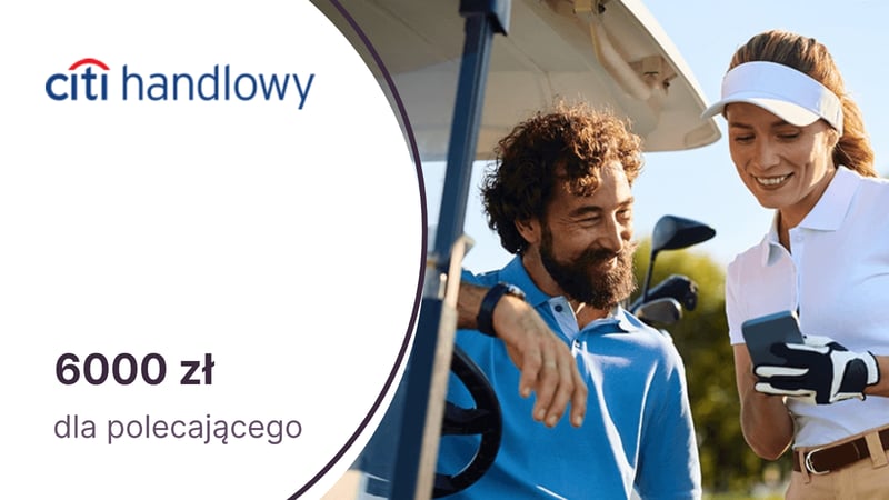 Nawet 6000 zł premii za polecenie konta Citigold w Citi Handlowym