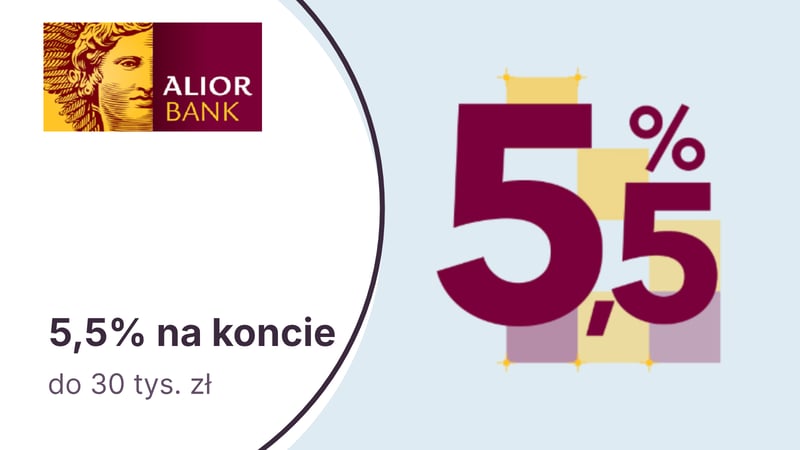 5,5% do 30 tys. zł na Koncie Oszczędnościowym na Start w Alior Banku