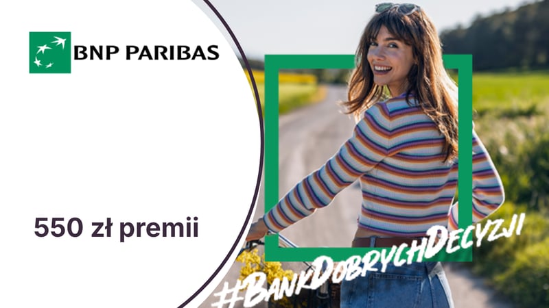 Do 550 zł premii z Kontem Otwartym na Ciebie w BNP Paribas