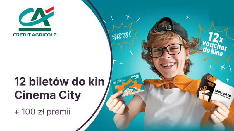 100 zł premii + 12 biletów do kina z Kontem dla Ciebie Junior lub Kontem dla Ciebie GO! w Credit Agricole