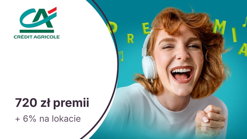 Do 720 zł moneyback za Konto dla Ciebie w Credit Agricole. Ponadto 6% na Lokacie Powitalnej