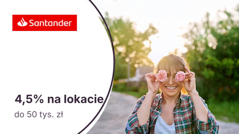 4,5% na Lokacie na powitanie do 50 tys. zł dla nowych klientów Santander Bank Polska