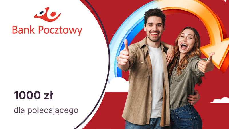 Do 1000 zł premii dla polecającego w programie poleceń konta osobistego w Banku Pocztowym