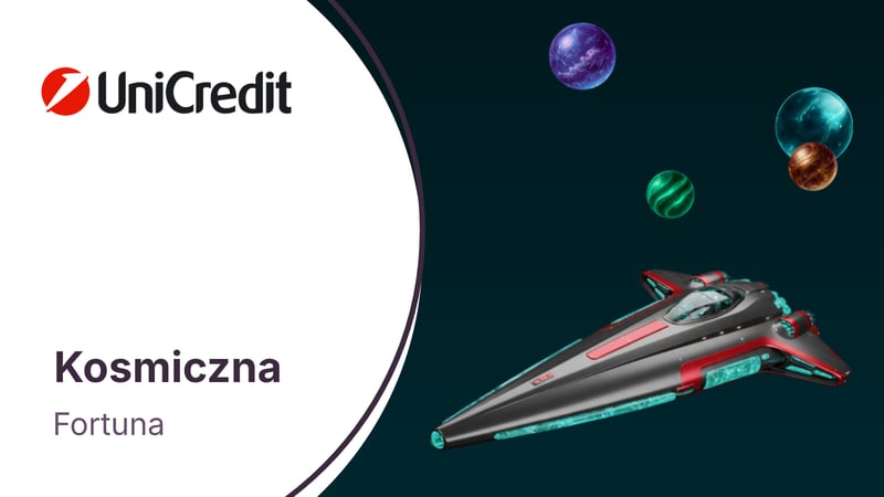 Kosmiczna Fortuna dla nowych klientów UniCredit