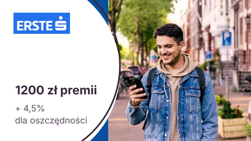 1200 zł z kontem osobistym i kantorem w Erste Bank Polska + 4,5% dla oszczędności