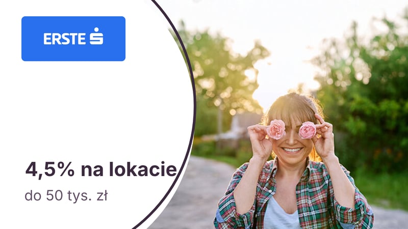 4,5% na Lokacie na powitanie do 50 tys. zł dla nowych klientów Erste Bank Polska