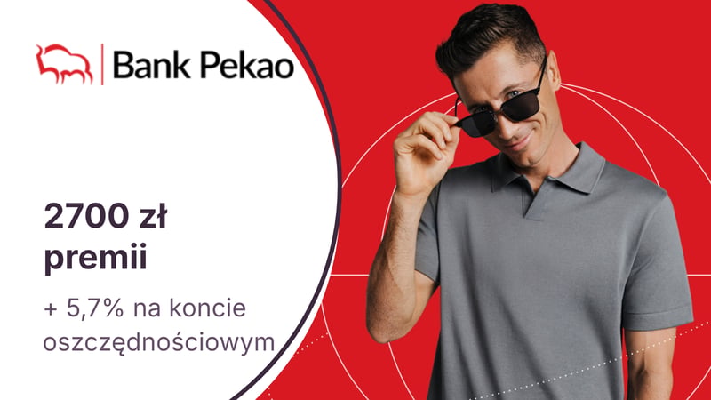 2700 zł premii z Kontem Świat Premium + 5,7% dla oszczędności w Banku Pekao
