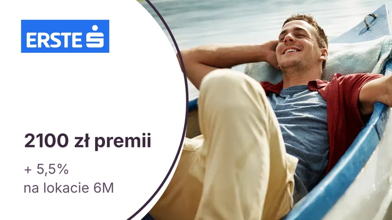 2100 zł premii + 5,5% na Lokacie dla Ciebie z Kontem Erste Platinum w Erste Bank Polska