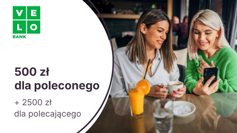 500 zł dla nowego kredytobiorcy i 2500 zł dla obecnego w programie poleceń kredytów VeloBanku