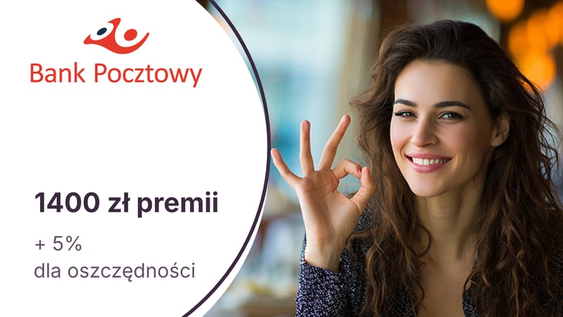 1400 zł premii +  5% na lokacie z Kontem w Porządku w Banku Pocztowym